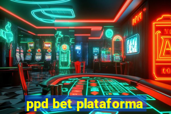 ppd bet plataforma